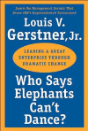 Who Says Elephants Cant Dance (text only) by L. V. Gerstner